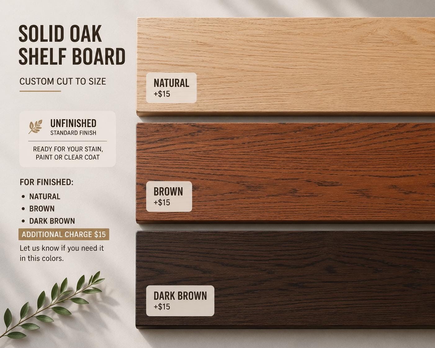 Finish options for the oak shelf board: unfinished as standard, with natural, brown and dark brown available